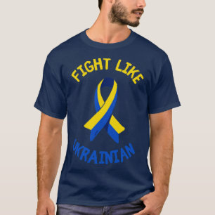 Kämpfe wie ukrainisch T-Shirt