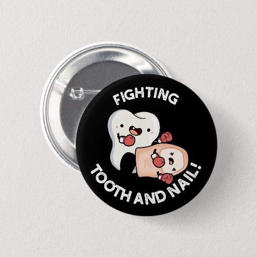 Kämpfe Zahn und Nagel Funny Boxing Puns Dark BG Button (Vorne & Hinten)