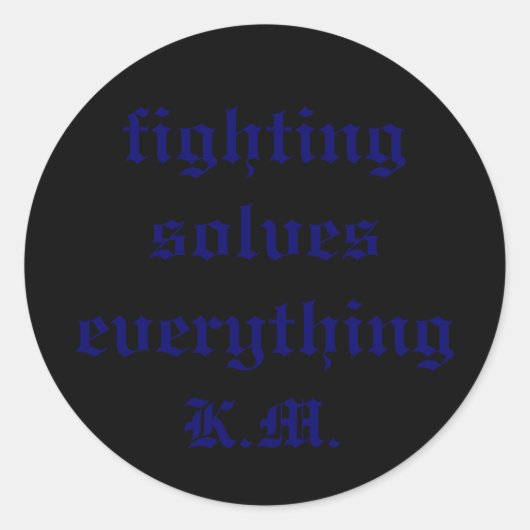 kämpfen löst alles, K.M. Runder Aufkleber (Vorderseite)