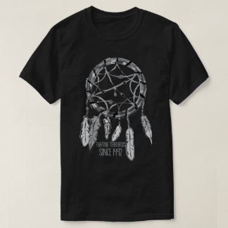 Kämpfender Terrorismus seit 1492. T-Shirt