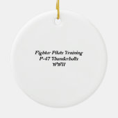 Kampfpilotenausbildung auf P-47-Donnerbolzen Keramik Ornament (Hinten)
