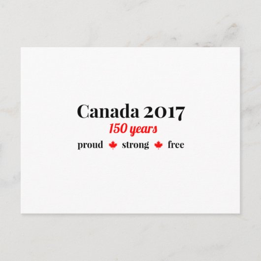 Kanada 150 im Jahr 2017 Proud and Free Postkarte (Vorderseite)