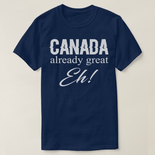 Kanada bereits Great Eh T-Shirt (Design vorne)