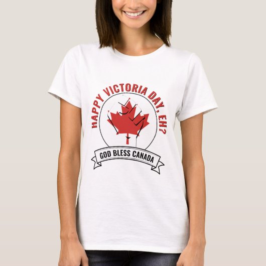 Kanada GLÜCKLICH VICTORIA DAY, EH? T-Shirt (Vorderseite)