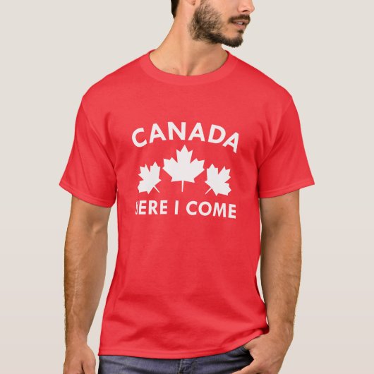 Kanada Hier komme ich T-Shirt (Vorderseite)