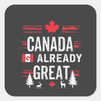 Kanada ist bereits groß Anti-MAGA Anti-Trump Quadratischer Aufkleber