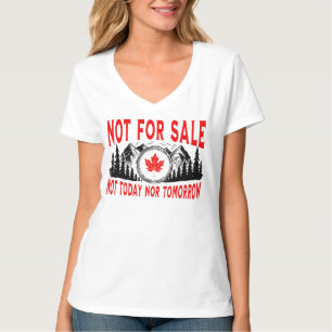Kanada ist nicht zu verkaufen, nicht heute oder mo T-Shirt
