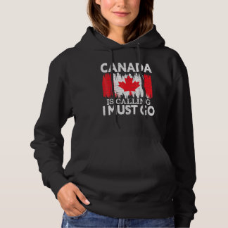 Kanada ruft an, ich muss nach Kanada gehen Ahornle Hoodie