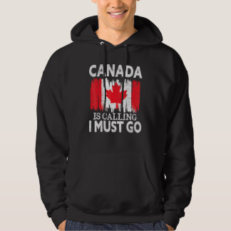 Kanada ruft an, ich muss nach Kanada gehen Ahornle Hoodie