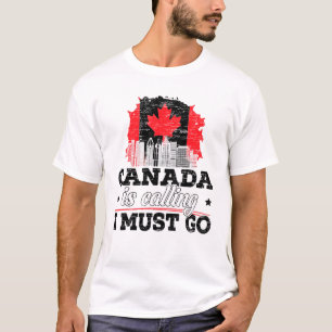Kanada ruft an, ich muss nach Kanada gehen Ahornle T-Shirt