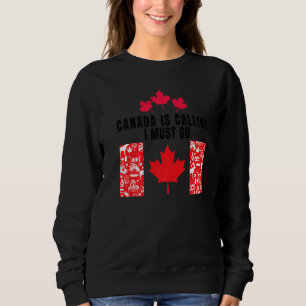 Kanada ruft an und ich muss Familie Kanada Ahorn g Sweatshirt
