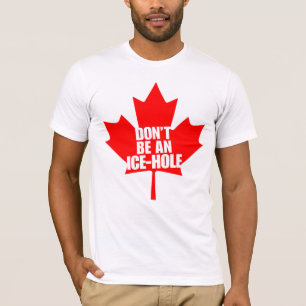 Kanada, sind nicht ein Eis-Loch T-Shirt