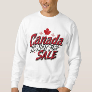 Kanada steht nicht zum Verkauf - Steht für Souverä Sweatshirt