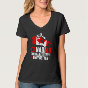 Kanadier wie ein Amerikaner, nur ein besserer Ahor T-Shirt