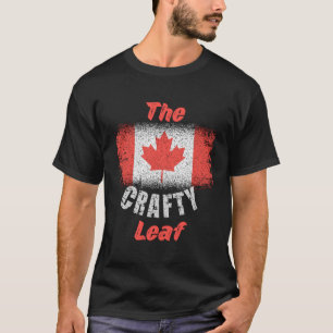 Kanadische Flagge 1. Juli Crafty Maple Leaf Kanada T-Shirt