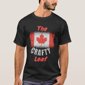 Kanadische Flagge 1. Juli Crafty Maple Leaf Kanada T-Shirt