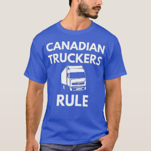 Kanadische LKWs Regel Sprichwort Funny Truck Drive T-Shirt