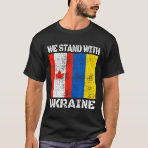 Kanadische Unterstützung Ukrainisch Kanada Wir Ste T-Shirt
