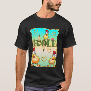 KANADISCHER ERZIEHUNG FRENCH LEHRER KINDER HÜHNCHE T-Shirt