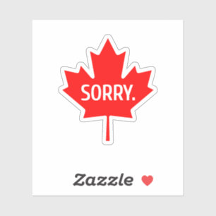 Kanadischer Humor Sorry Funny Canada Eh Maple Leaf Aufkleber
