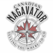 Kanadischer Nagavator erzählt dir, wo du hingehst Aufkleber (Vorderseite)