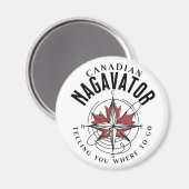 Kanadischer Nagavator erzählt dir, wo du hingehst Magnet (Vorderseite/Rückseite)