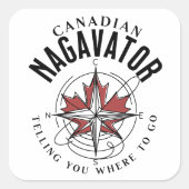 Kanadischer Nagavator erzählt dir, wo du hingehst Quadratischer Aufkleber (Vorderseite)