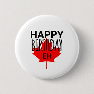 Kanadischer Spaß Happy Birthday Funny Canada Eh Fl Button