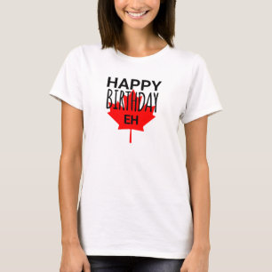 Kanadischer Spaß Happy Birthday Funny Canada Eh Fl T-Shirt