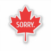 Kanadischer Spaß Sorry Funny Canada Eh Maple Leaf, Aufkleber (Vorderseite)