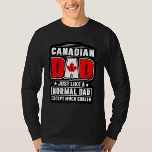 Kanadischer Vater wie ein normaler Vater, außer vi T-Shirt