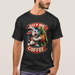 Kaninchen beschleunigt: Kaufen Sie mir Kaffee! Kau T-Shirt