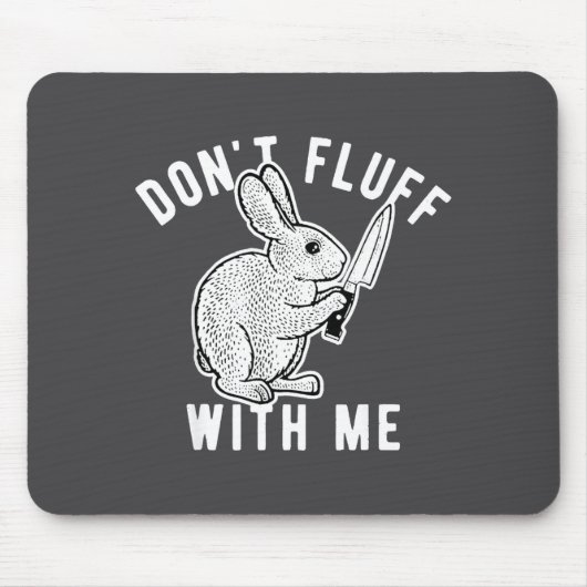 Kaninchen flausch nicht mit mir mousepad (Vorne)