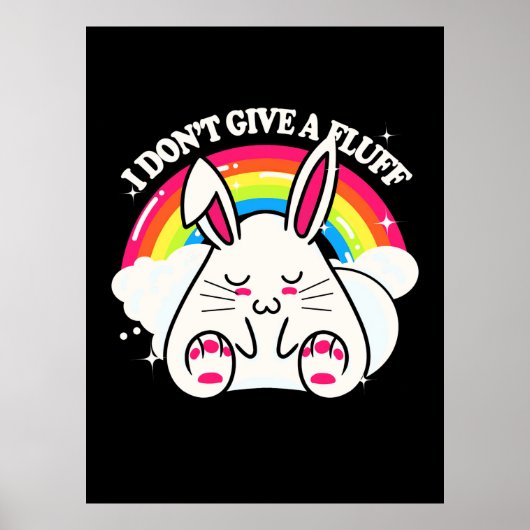 Kaninchen Ich gebe keinen Fluff Poster (Vorne)