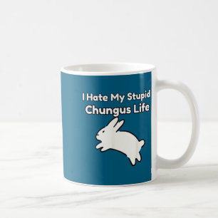 Kaninchen Meme Ich hasse mein Stud Chungus Leben Kaffeetasse