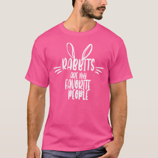 Kaninchen sind meine Lieblings-Leute T-Shirt