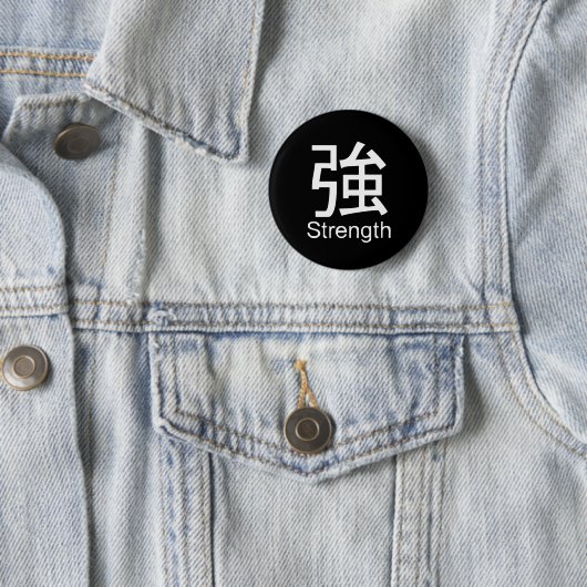 Kanji für Stärke T - Shirt Button (Beispiel)