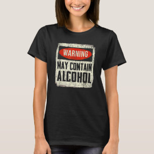 Kann Alkohol enthalten  Alkohol Trinken Party Vint T-Shirt