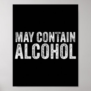 Kann Alkohol enthalten Lustiges Biertrinken Probie Poster