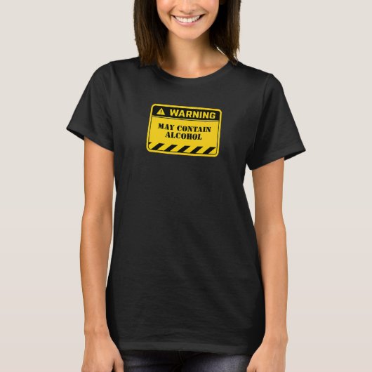 Kann alkoholische Funny Warning Sign Drink Pa enth T-Shirt (Vorderseite)
