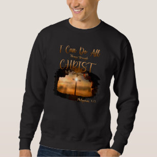 Kann alles durch Christus tun, der mich stärkt Sweatshirt