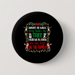 Kann auch unter dem Baum schlafen, weil wir alle K Button