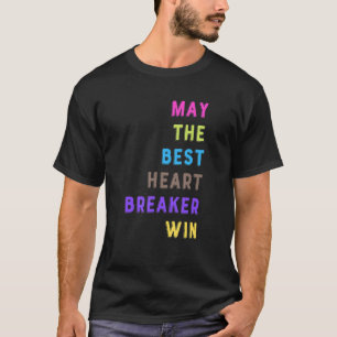 Kann das beste Heartbreaker gewinnen Quote Sprichw T-Shirt