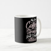 Kann dein Kaffee stärker sein als deine Tochter a Kaffeetasse (VorderseiteRechts)