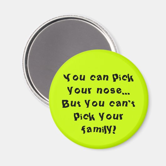 Kann deine Familie nicht auswählen Magnet (Vorderseite/Rückseite)