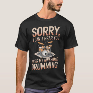 Kann deine Snare Drum Trommelmusik nicht hören T-Shirt