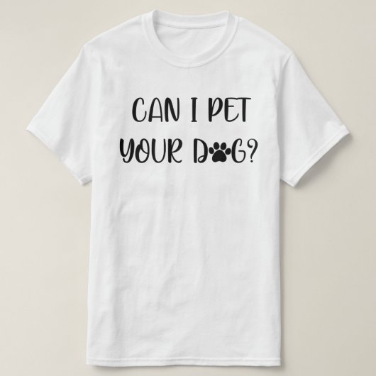 kann deinen Hund streicheln T-Shirt (Design vorne)