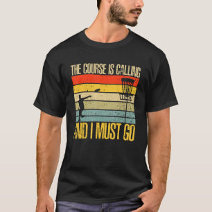 Kann der Kurs mit Ihnen Frisbee Golf Disk G T-Shirt