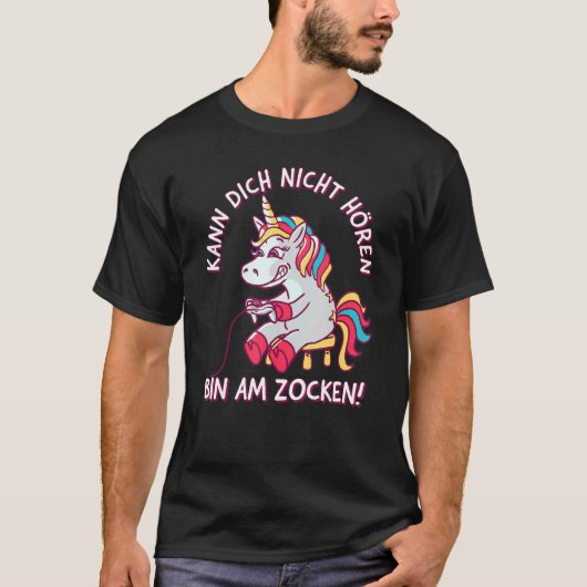 Kann dich nicht heißen Bin am Zocken Unicorn Gamer T-Shirt (Vorderseite)