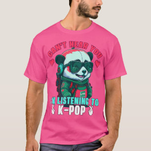 Kann Dich Nicht Hoeren Ich Hoere K-Pop T-Shirt